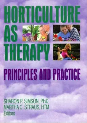 Ogrodnictwo jako terapia: Zasady i praktyka - Horticulture as Therapy: Principles and Practice