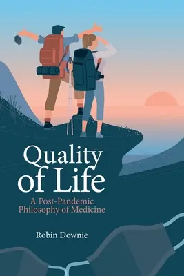 Jakość życia: Filozofia medycyny po pandemii - Quality of Life: A Post-Pandemic Philosophy of Medicine