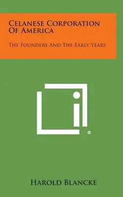 Celanese Corporation Of America: Założyciele i wczesne lata - Celanese Corporation Of America: The Founders And The Early Years
