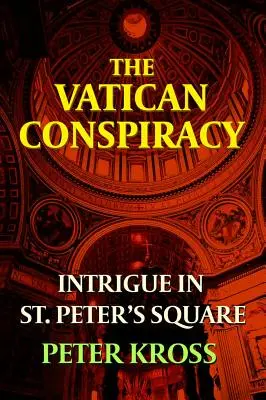 Watykański spisek: intryga na placu Świętego Piotra - The Vatican Conspiracy: Intrigue in St. Peter's Square