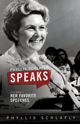 Phyllis Schlafly przemawia, tom 1: Jej ulubione przemówienia - Phyllis Schlafly Speaks, Volume 1: Her Favorite Speeches