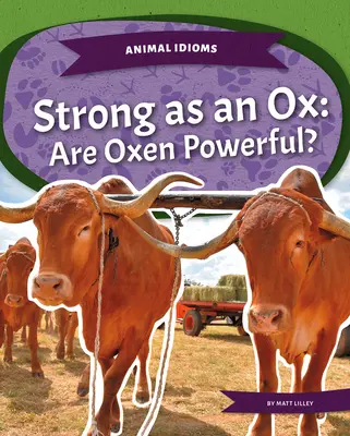 Silny jak wół: Czy woły są potężne? - Strong as an Ox: Are Oxen Powerful?