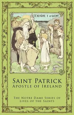 Święty Patryk: Apostoł Irlandii - St. Patrick: Apostle of Ireland