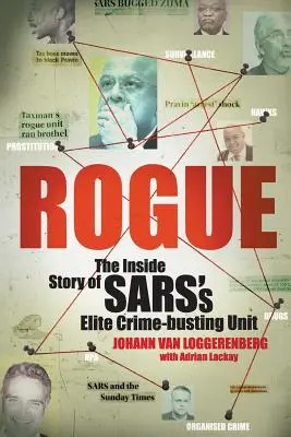 Rogue: Wewnętrzna historia elitarnej jednostki zwalczającej przestępczość SARS - Rogue: The Inside Story of SARS's Elite Crime-busting Unit