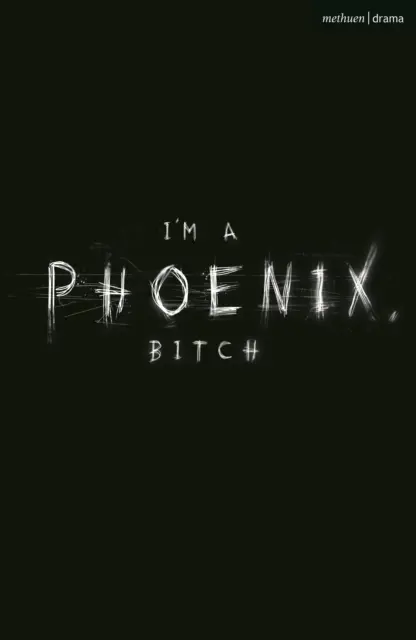 Jestem feniksem, suko (Kimmings Bryony (autorka)) - I'm a Phoenix, Bitch (Kimmings Bryony (Author))