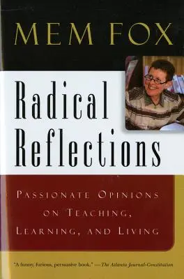 Radykalne refleksje: Pełne pasji opinie na temat nauczania, uczenia się i życia - Radical Reflections: Passionate Opinions on Teaching, Learning, and Living