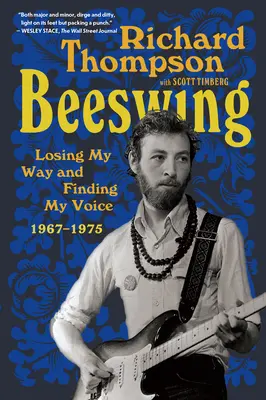 Beeswing: Gubiąc drogę i odnajdując głos 1967-1975 - Beeswing: Losing My Way and Finding My Voice 1967-1975