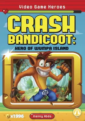 Crash Bandicoot: Bohater wyspy Wumpa - Crash Bandicoot: Hero of Wumpa Island