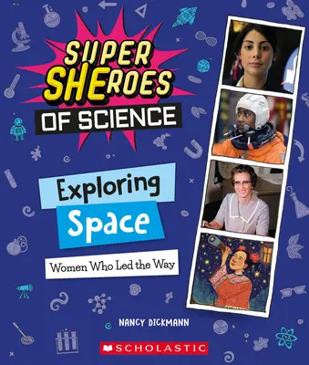 Odkrywanie kosmosu: Kobiety, które wytyczały drogę (Superbohaterki nauki) - Exploring Space: Women Who Led the Way (Super Sheroes of Science)