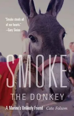 Smoke the Donkey: Niezwykły przyjaciel żołnierza piechoty morskiej - Smoke the Donkey: A Marine's Unlikely Friend
