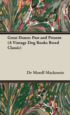 Wielkie Duńczyki: Przeszłość i teraźniejszość (a Vintage Dog Books Breed Classic) - Great Danes: Past and Present (a Vintage Dog Books Breed Classic)