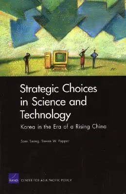 Strategiczne wybory w nauce i technologii: Korea w dobie rosnących Chin - Strategic Choices in Science and Technology: Korea in the Era of a Rising China