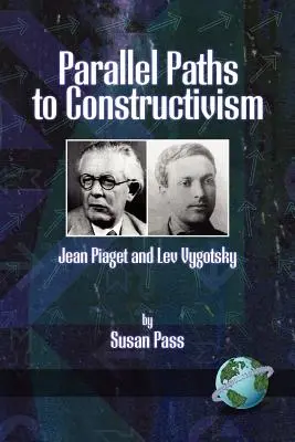 Równoległe ścieżki do konstruktywizmu: Jean Piaget i Lew Wygotski (PB) - Parallel Paths to Constructivism: Jean Piaget and Lev Vygotsky (PB)
