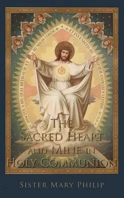 Najświętsze Serce i moje w Komunii Świętej: Myśli zaczerpnięte z Tytułów Najświętszego Serca - The Sacred Heart and Mine in Holy Communion: Thoughts drawn from the Titles of the Sacred Heart