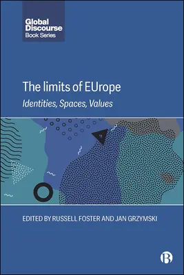 Granice Europy: tożsamości, przestrzenie, wartości - The Limits of Europe: Identities, Spaces, Values