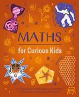 Matematyka dla ciekawskich - ilustrowane wprowadzenie do liczb, geometrii, obliczeń i nie tylko! - Maths for Curious Kids - An Illustrated Introduction to Numbers, Geometry, Computing, and More!