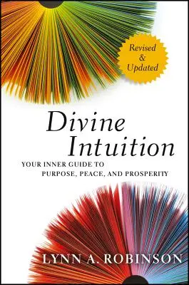 Boska intuicja: Twój wewnętrzny przewodnik po celu, pokoju i dobrobycie - Divine Intuition: Your Inner Guide to Purpose, Peace, and Prosperity