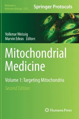 Medycyna mitochondrialna: Tom 1: Ukierunkowanie na mitochondria - Mitochondrial Medicine: Volume 1: Targeting Mitochondria