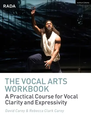 The Vocal Arts Workbook: Praktyczny kurs rozwijania ekspresyjnego głosu aktora - The Vocal Arts Workbook: A Practical Course for Developing the Expressive Actor's Voice