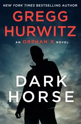 Dark Horse: Powieść o sierocie X - Dark Horse: An Orphan X Novel