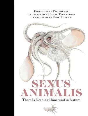 Sexus Animalis: W naturze nie ma nic nienaturalnego - Sexus Animalis: There Is Nothing Unnatural in Nature