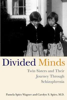 Podzielone umysły: Siostry bliźniaczki i ich podróż przez schizofrenię - Divided Minds: Twin Sisters and Their Journey Through Schizophrenia