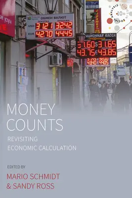 Pieniądze się liczą: Rewizja kalkulacji ekonomicznej - Money Counts: Revisiting Economic Calculation