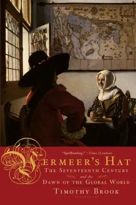 Kapelusz Vermeera: XVII wiek i początek globalnego świata - Vermeer's Hat: The Seventeenth Century and the Dawn of the Global World