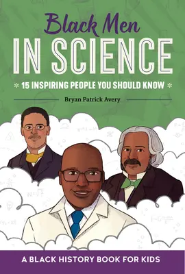 Czarni mężczyźni w nauce: Czarna książka historyczna dla dzieci - Black Men in Science: A Black History Book for Kids