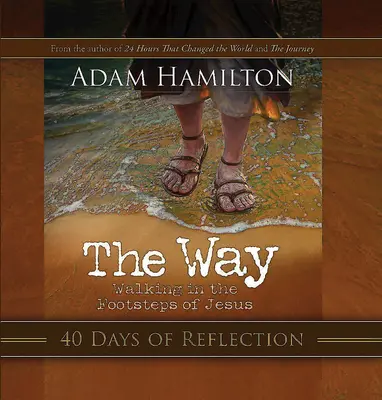 Droga: 40 dni refleksji: Chodzenie śladami Jezusa - The Way: 40 Days of Reflection: Walking in the Footsteps of Jesus