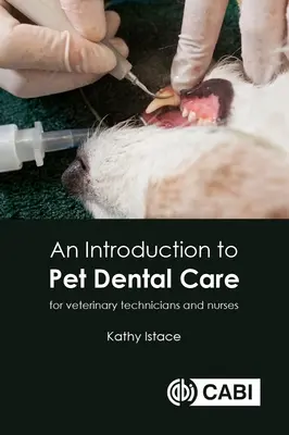 Wprowadzenie do opieki stomatologicznej nad zwierzętami: Dla techników i pielęgniarek weterynaryjnych - An Introduction to Pet Dental Care: For Veterinary Technicians and Nurses