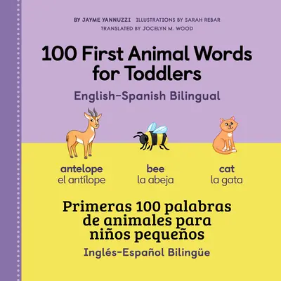 100 pierwszych słów o zwierzętach dla maluchów dwujęzyczny angielsko-hiszpański - 100 First Animal Words for Toddlers English - Spanish Bilingual