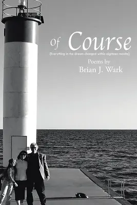 Oczywiście: Wiersze Briana J. Warka - Of Course: Poems by Brian J. Wark