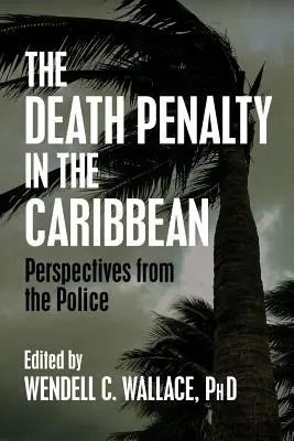 Kara śmierci na Karaibach: perspektywy policji - The Death Penalty in the Caribbean: Perspectives from the Police