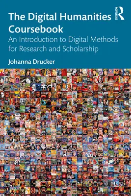 Podręcznik humanistyki cyfrowej: Wprowadzenie do cyfrowych metod badawczych i naukowych - The Digital Humanities Coursebook: An Introduction to Digital Methods for Research and Scholarship