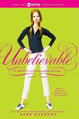 Pretty Little Liars #4: Niewiarygodne - Pretty Little Liars #4: Unbelievable