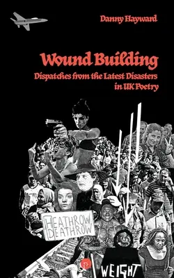 Budowanie ran: Dysputy z ostatnich katastrof w brytyjskiej poezji - Wound Building: Dispatches from the Latest Disasters in UK Poetry