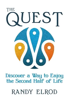 The Quest: Odkryj sposób na cieszenie się drugą połową życia - The Quest: Discover a Way to Enjoy the Second Half of Life
