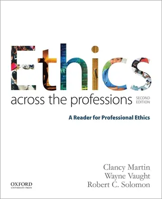 Etyka w różnych zawodach: Leksykon etyki zawodowej - Ethics Across the Professions: A Reader for Professional Ethics