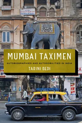 Mumbai Taximen: Autobiografie i automobilizm w Indiach - Mumbai Taximen: Autobiographies and Automobilities in India