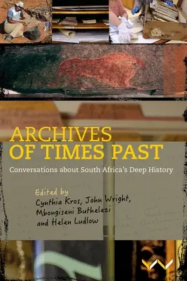 Archiwa czasów minionych: Rozmowy o głębokiej historii Republiki Południowej Afryki - Archives of Times Past: Conversations about South Africa's Deep History