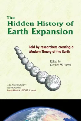 Ukryta historia ekspansji Ziemi: Opowiedziana przez badaczy tworzących nowoczesną teorię Ziemi - The Hidden History of Earth Expansion: Told by researchers creating a Modern Theory of the Earth