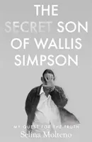 Sekretny syn Wallis Simpson - moje poszukiwanie prawdy - Secret Son of Wallis Simpson - My Quest for the Truth