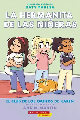 La Hermanita de Las Nieras #4: El Club de Los Gatitos de Karen (Klub Kici Koci Karen) - La Hermanita de Las Nieras #4: El Club de Los Gatitos de Karen (Karen's Kittycat Club)