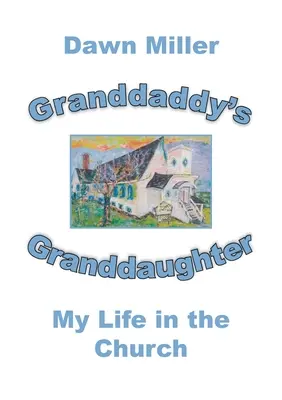 Wnuczka dziadka: Moje życie w Kościele - Granddaddy's Granddaughter: My Life in the Church