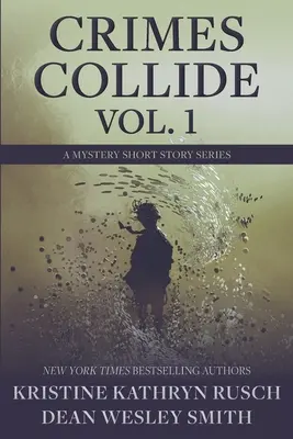 Crimes Collide, Vol. 1: Tajemnicza seria opowiadań - Crimes Collide, Vol. 1: A Mystery Short Story Series