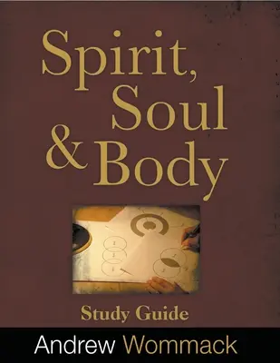 Duch, ciało i dusza - przewodnik do studiowania - Spirit, Body, and Soul Study Guide