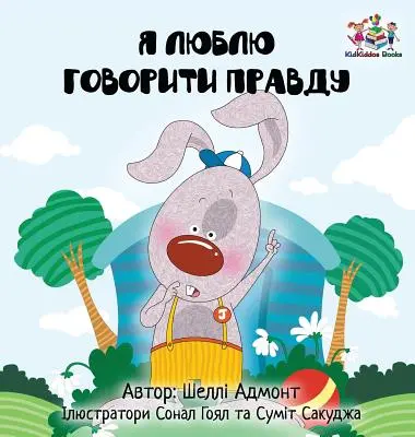 Kocham mówić prawdę: ukraińskojęzyczna książka dla dzieci - I Love to Tell the Truth: Ukrainian Language Book for Kids