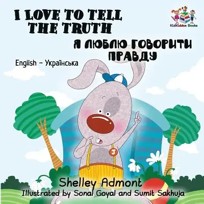 Kocham mówić prawdę: angielsko-ukraińska dwujęzyczna książka dla dzieci - I Love to Tell the Truth: English Ukrainian Bilingual Children's Book
