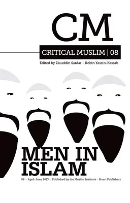 Krytyczny Muzułmanin 08: Mężczyźni w islamie - Critical Muslim 08: Men in Islam